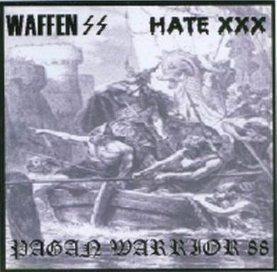Waffen SS / Hate XXX / Pagan Warrior 88