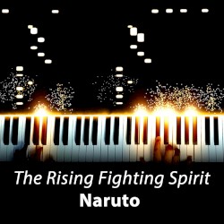 The Rising Fighting Spirit (From "Naruto")