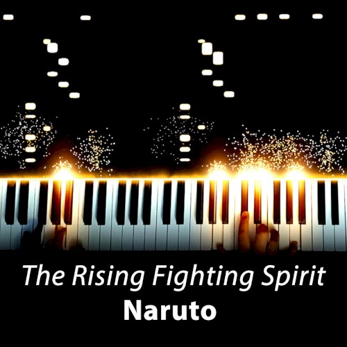 The Rising Fighting Spirit (From "Naruto")