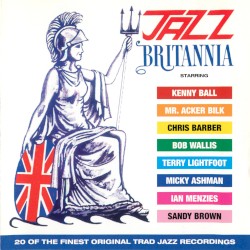 Jazz Britannia: 20 of the Finest Original Trad Jazz Recordings