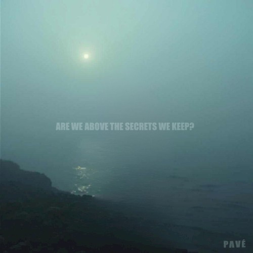 Are We Above the Secrets We Keep?