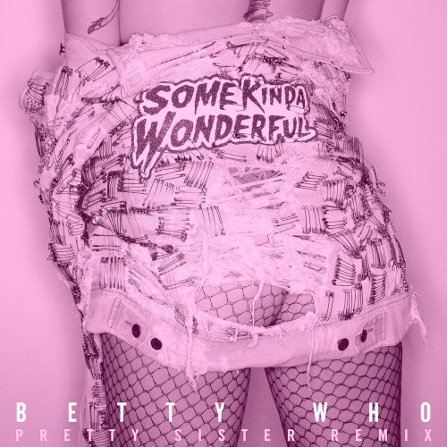 Some Kinda Wonderful (Pretty Sister remix)
