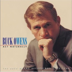 Act Naturally: The Buck Owens Recordings 1953–1964