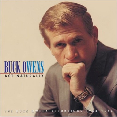 Act Naturally: The Buck Owens Recordings 1953–1964