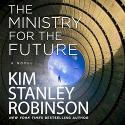 The Ministry for the Future - A Novel
