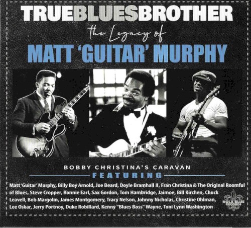 True Blues Brother: The Legacy of Matt ‘Guitar’ Murphy