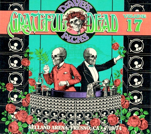 Dave’s Picks, Volume 17: Selland Arena, Fresno, CA · 7/19/74
