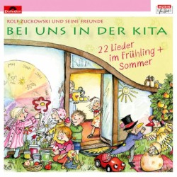Bei uns in der Kita: 22 Lieder im Frühling + Sommer