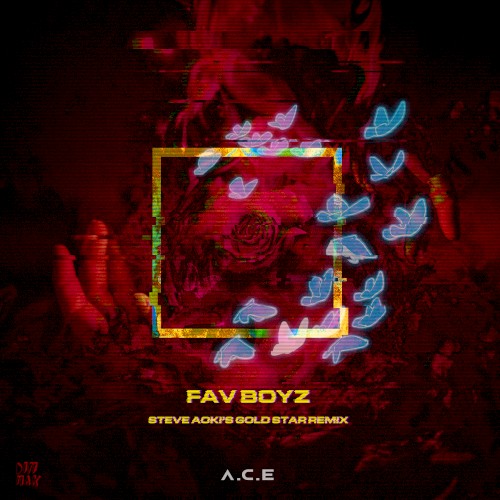 Fav Boyz (Steve Aoki’s Gold Star remix)