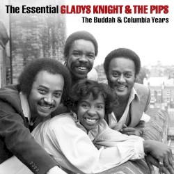 The Essential Gladys Knight & the Pips: The Buddah & Columbia Years