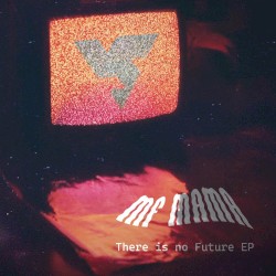 There Is No Future EP