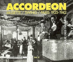 Accordéon, Volume 2 : Musette / Swing / Paris : 1925-1942