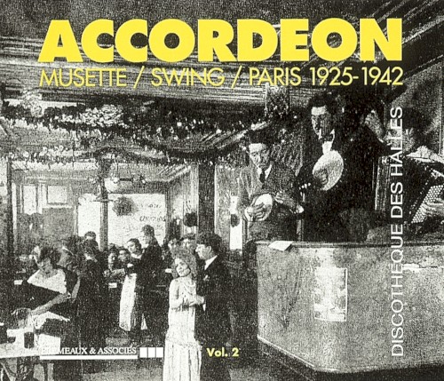 Accordéon, Volume 2 : Musette / Swing / Paris : 1925-1942