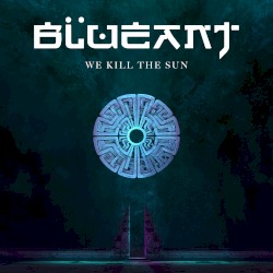 We Kill the Sun