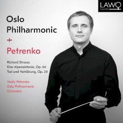 Eine Alpensinfonie, Op. 64 / Tod und Verklärung, Op. 24