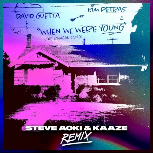 When We Were Young (The Logical Song) (Steve Aoki & KAAZE remix)