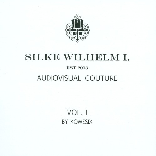 Silke Wilhelm I.: Audiovisual Couture, Vol. I