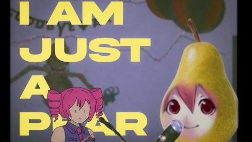 I Am Just a Pear
