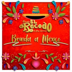 Banda El Recodo brinda a México