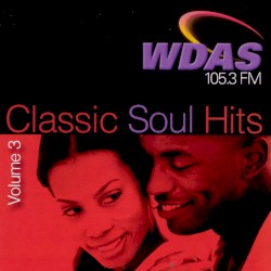 WDAS 105.3 FM Classic Soul Hits, Volume 3