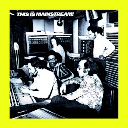 This Is Mainstream!