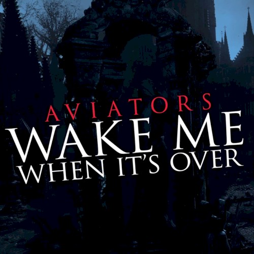 Wake Me When it's Over