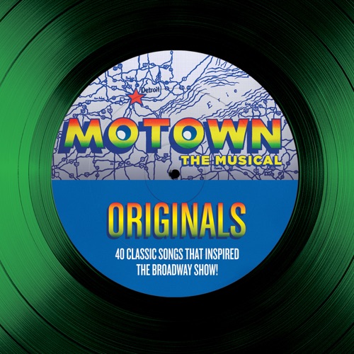 Motown: The Musical: The Classic Songs That Inspired the Musical!