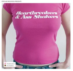 Heartbreakers & Ass Shakers