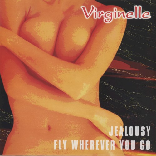 Fly Wherever You Go / Jealousy