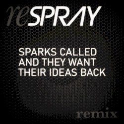 Sparks Called and They Want Their Ideas Back (2025 reSPRAY)