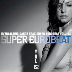 Super Eurobeat, Volume 152