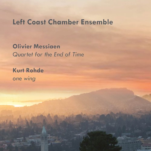 Messiaen: Quartet for the End of Time / Rohde: one wing