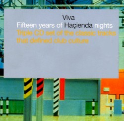 Viva Haçienda: Fifteen Years of Haçienda Nights