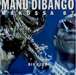 Makossa ’87 (Big Blow)