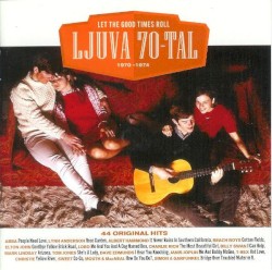 Ljuva 70‐tal: Let the Good Times Roll: 1970–1974