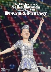 〜Pre 35th Anniversary〜 Seiko Matsuda Concert Tour 2014「Dream & Fantasy」