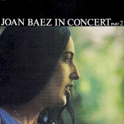 Joan Baez in Concert, Part 2