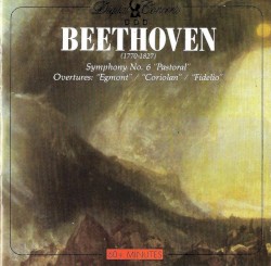 Symphony no. 6 "Pastoral" / Overtures: "Egmont" / "Coriolan" / "Fidelio"