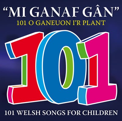 Mi Ganaf Gân - 101 o Ganeuon I'r Plant