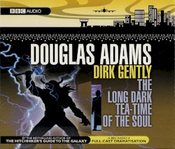 Dirk Gently: The Long Dark Tea-Time of the Soul