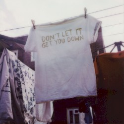 Don’t Let It Get You Down