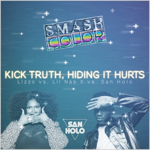 Kick Truth, Hiding It Hurts (Lizzo vs. Lil Nas X vs. San Holo ft. The Nicholas)