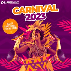 Carnival 2023 (Best of Dance, House, Electro & EDM)