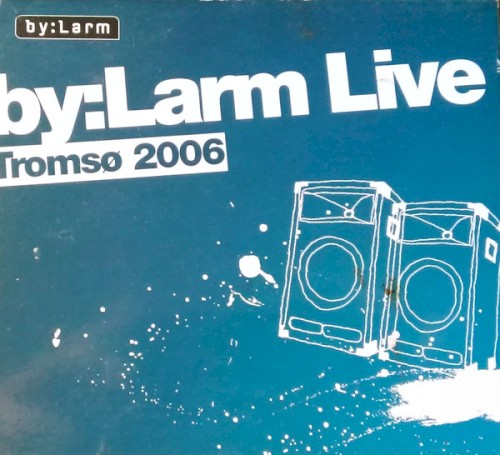 by:Larm Live Tromsø 2006
