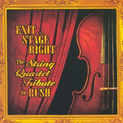 Exit... Stage Right: The String Quartet Tribute to Rush