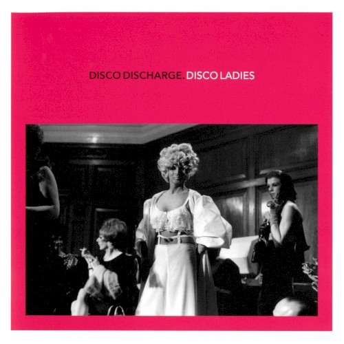 Disco Discharge: Disco Ladies