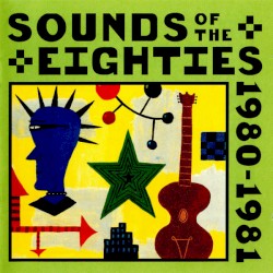 Sounds of the Eighties: The Rolling Stone Collection 1980–1981