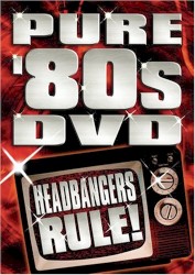 Pure ’80s DVD: Headbangers Rule!