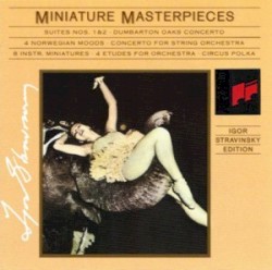 Igor Stravinsky 1882-1971: The Edition, Volume VI: Miniature Masterpieces