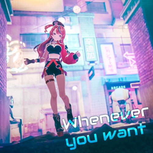 whenever you want